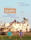 Making Futures: Marginal Notes on Innovation, Design, and Democracy Cover Image
