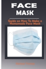 Face Masks: Guide on how to make a Homemade Face Mask By Marissa Thomas Cover Image