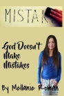God Doesn't Make Mistakes By Mellanie Jade Roman Cover Image