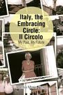 Italy, the Embracing Circle: Il Circolo: My Past, My Future By Donna Marie Ferro Cover Image