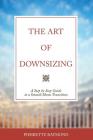 The Art of Downsizing: A Step-by-Step Guide to a Smooth Home Transition By Pierrette a. M. Raymond Cover Image