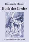 Buch der Lieder By Heinrich Heine Cover Image