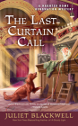 The Last Curtain Call (Haunted Home Renovation #8) By Juliet Blackwell Cover Image