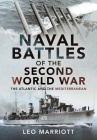 Naval Battles of the Second World War: The Atlantic and the Mediterranean Cover Image