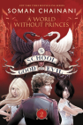 The School for Good and Evil #2: A World without Princes: Now a Netflix Originals Movie By Soman Chainani, Iacopo Bruno (Illustrator) Cover Image