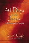40 Days with Jesus: Celebrating His Presence By Sarah Young Cover Image