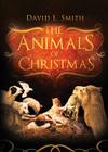 The Animals of Christmas By David L. Smith Cover Image
