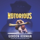 Notorious By Gordon Korman, Andrew Eiden (Read by), Kate Reinders (Read by) Cover Image