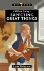 William Carey: Expecting Great Things (Trail Blazers) Cover Image