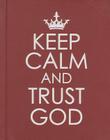 Keep Calm and Trust God By Christian Art Gifts (Manufactured by) Cover Image