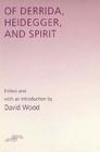 Of Derrida Heidegger and Spirit (Studies in Phenomenology and Existential Philosophy) Cover Image