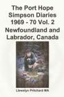 The Port Hope Simpson Diaries 1969 - 70 Vol. 2 Newfoundland and Labrador, Canada: Summit Bereziak By Llewelyn Pritchard Cover Image
