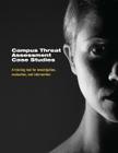 Campus Threat Assessment Case Studies: A Training Tool for Investigation, Evaluation, and Intervention By U. S. Department of Justice Cover Image