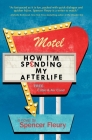 How I’m Spending My Afterlife By Spencer Fleury Cover Image