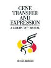 Gene Transfer and Expression: A Laboratory Manual By Michael Kriegler Cover Image