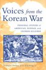 Voices from the Korean War: Personal Stories of American, Korean and Chinese Soldiers By Richard Peters, Xiaobing Li Cover Image