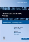 Transcatheter Mitral Valves, an Issue of Interventional Cardiology Clinics: Volume 13-2 (Clinics: Internal Medicine #13) Cover Image