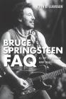Bruce Springsteen FAQ: All That's Left to Know about the Boss Cover Image