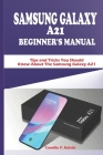 Samsung Galaxy A21 Beginner's Manual: Tips and Tricks You Should Know About The Samsung Galaxy A21 Cover Image