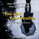 You and Your Profile Lib/E: Identity After Authenticity By Hans-Georg Moeller, Paul J. D'Ambrosio, James Romick (Read by) Cover Image