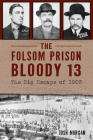 The Folsom Prison Bloody 13: The Big Escape of 1903 (True Crime) Cover Image