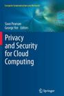 Privacy and Security for Cloud Computing (Computer Communications and Networks) By Siani Pearson (Editor), George Yee (Editor) Cover Image