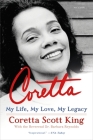 Coretta: My Life, My Love, My Legacy By Coretta Scott King, Rev. Dr. Barbara Reynolds Cover Image