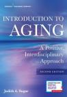 Introduction to Aging: A Positive, Interdisciplinary Approach By Judith A. Sugar Cover Image