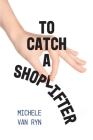 To Catch A Shoplifter Cover Image