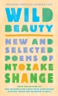 Wild Beauty: New and Selected Poems By Ntozake Shange Cover Image
