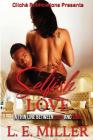 Selfish Love a Thin Line Between Lust and Love By L. E. Miller Cover Image