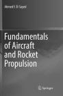 Fundamentals of Aircraft and Rocket Propulsion By Ahmed F. El-Sayed Cover Image