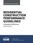 Residential Construction Performance Guidelines, Consumer Reference, Sixth Edition (Pack of 10) By NAHB National Association of Home Builders Cover Image