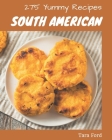 275 Yummy South American Recipes: Enjoy Everyday With Yummy South American Cookbook! By Tara Ford Cover Image