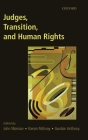 Judges, Transition, and Human Rights By John Morison (Editor), Kieran McEvoy (Editor), Gordon Anthony (Editor) Cover Image