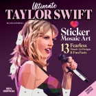 Ultimate Taylor Swift Sticker Mosaic Art: 13 Fearless Mosaic Art Designs & Fun Facts By Logan Powell Cover Image