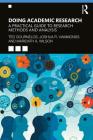 Doing Academic Research: A Practical Guide to Research Methods and Analysis By Ted Gournelos, Joshua R. Hammonds, Maridath A. Wilson Cover Image