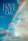 Love Lives On: Learning from the Extraordinary Encounters of the Bereaved By Louis LaGrand Cover Image
