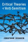 Critical Theories of Anti-Semitism (New Directions in Critical Theory #86) Cover Image