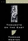 Thoughts on the East (New Directions Bibelot) By Thomas Merton Cover Image