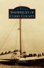 Shipwrecks of Curry County Cover Image
