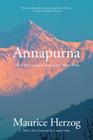 Annapurna: The First Conquest Of An 8,000-Meter Peak By Maurice Herzog, Conrad Anker (Foreword by) Cover Image