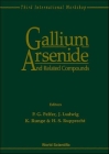 Gallium Arsenide and Related Compounds - Proceedings of the 3rd International Workshop By Pier Giovanni Pelfer (Editor), Jens Ludwig (Editor), K. Runge (Editor) Cover Image