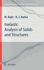 Inelastic Analysis of Solids and Structures (Computational Fluid and Solid Mechanics) Cover Image