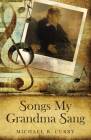 Songs My Grandma Sang By Michael B. Curry Cover Image