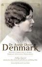 Dr. Annie Dove Denmark: South Carolina's First Female College President By Kathryn Copeland, Anne Marie Martin (Editor), Linda Millwood (Editor) Cover Image