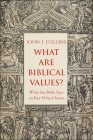 What Are Biblical Values?: What the Bible Says on Key Ethical Issues Cover Image