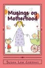 Musings on Motherhood By Susan Law Corpany Cover Image