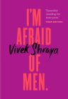 I'm Afraid of Men By Vivek Shraya Cover Image