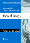 Monographs in Contact Allergy, Volume 3: Topical Drugs By Anton C. de Groot Cover Image